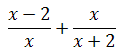 (x-2)/x + x/(x+2)