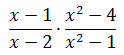 (x-1)/(x-2)*(x^2-4)/(x^2-1)