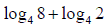 log_4 8 + log_4 2