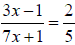 (3x-1)/(7x+1)=2/5