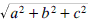 sqrt(a^2+b^2+c^2)