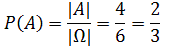 P(A)=|A|/|Omega|=4/6=2/3